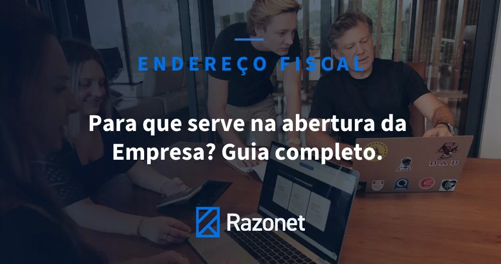 Endereço Fiscal: Para Que Serve na Abertura da Empresa