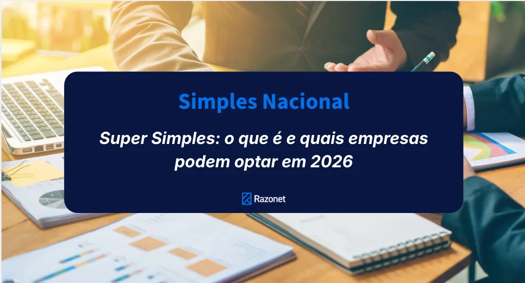 Super Simples: o que é e quais empresas podem optar em 2026