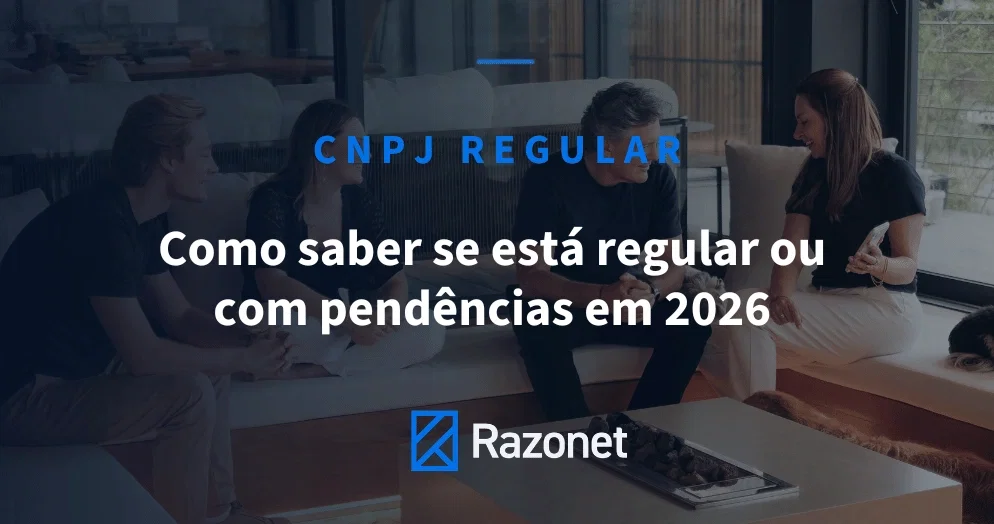 Como saber se o CNPJ está regular ou com pendências em 2026
